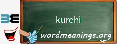 WordMeaning blackboard for kurchi